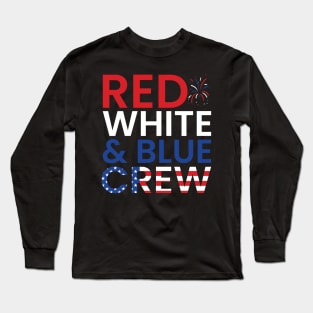 RED WHITE & BLUE CREW 4TH OF JULY Long Sleeve T-Shirt